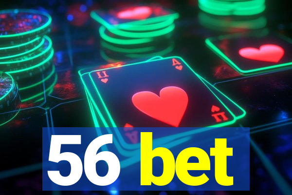 56 bet